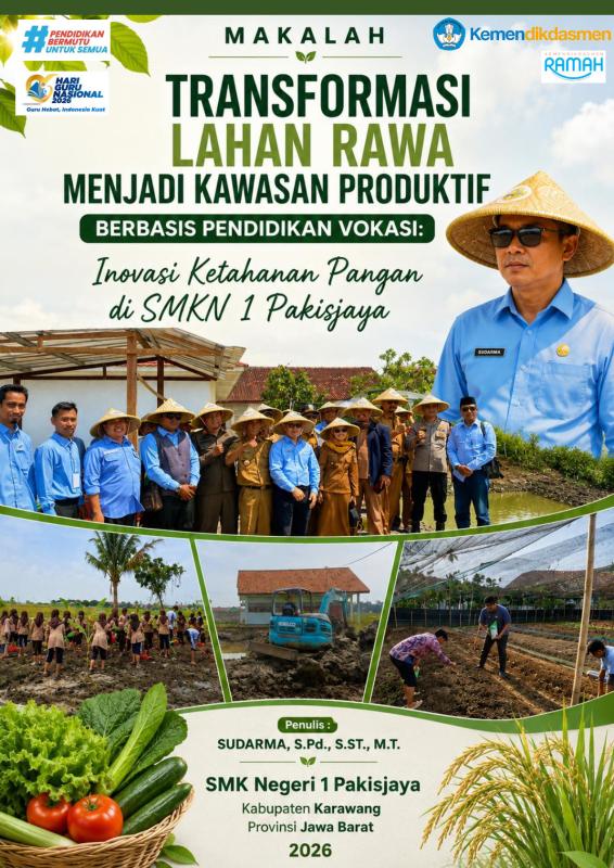 Transformasi Lahan Rawa Menjadi Kawasan Produktif Berbasis Pendidikan Vokasi: Inovasi Ketahanan Pangan di SMKN 1 Pakisjaya