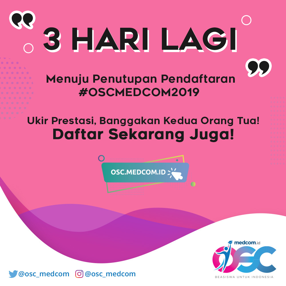3 Hari Lagi Pendaftaran #OSCMEDCOM2019 Ditutup