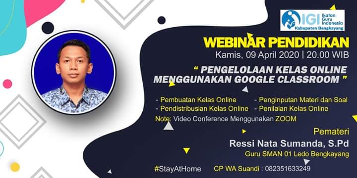 Webinar Pendidikan IGI Bengkayang; "Pengelolaan Kelas Online Menggunakan Google Classroom"
