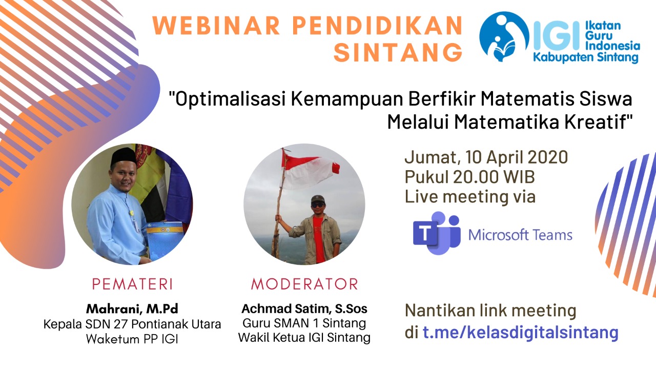 Webinar IGI Kab. Sintang; "Optimalisasi Kemampuan Berfikir Matematika Siswa Melalui Matematika Kreatif"
